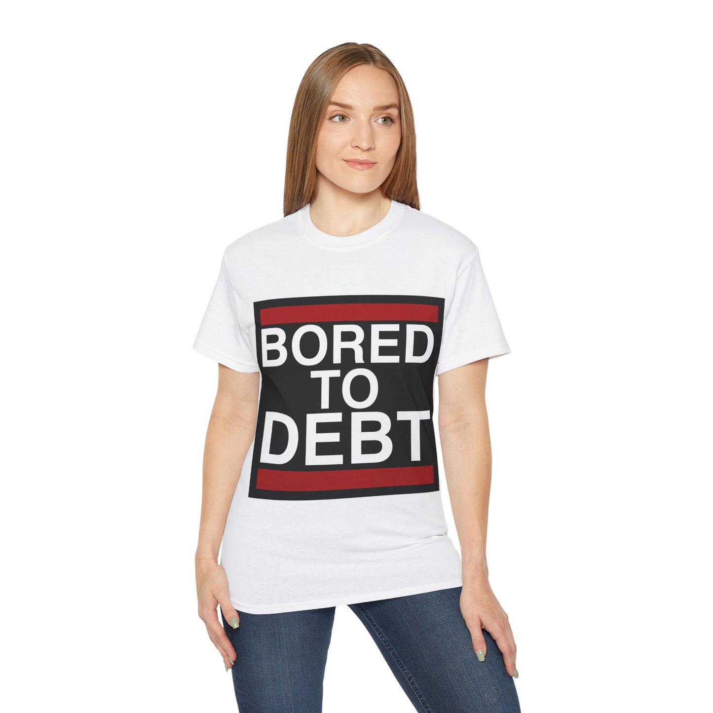 BORED TO DEBT Unisex Ultra Cotton Tee